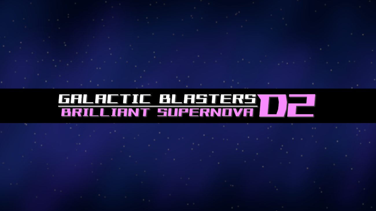 Games like Galactic Blasters D2: Brilliant Supernova