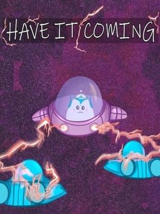 Have It Coming Image