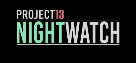 Games like Project13: Nightwatch