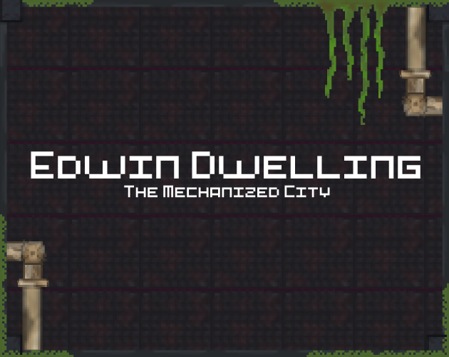 Games like Edwin Dwelling The Mechanized City