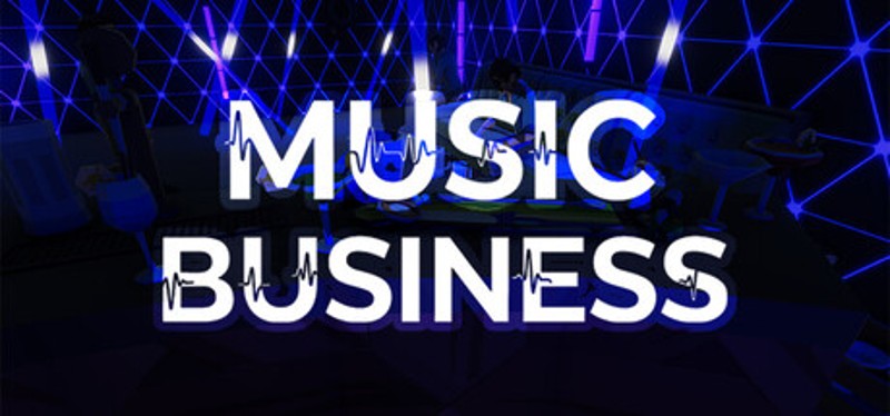 Music Business: Nightclubs & Festivals Simulator Image