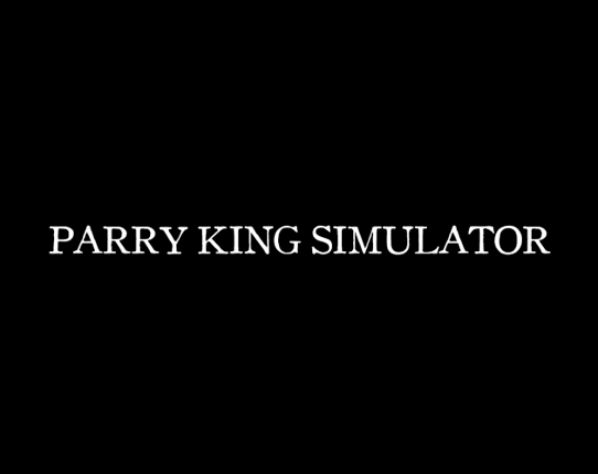 PARRY KING SIMULATOR Image