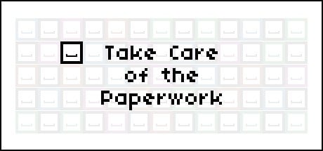 Games like Take Care of the Paperwork