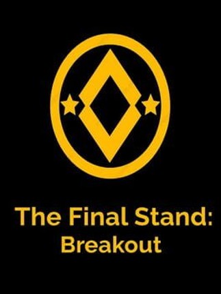 The Final Stand: Breakout Image