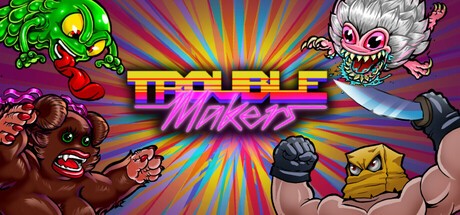 Games like Trouble Makers