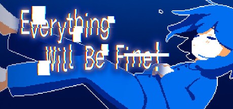 Games like Everything Will Be Fine!