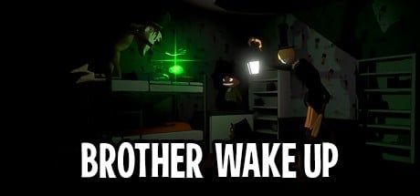 Games like BROTHER WAKE UP