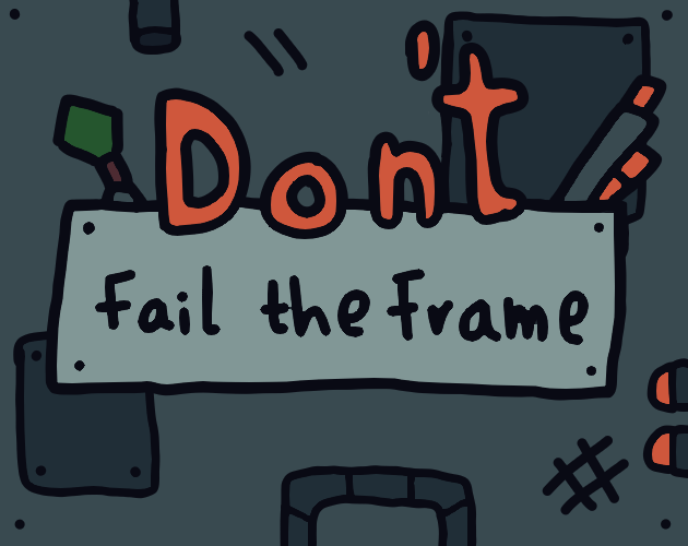 Games like Don't Fail the Frame