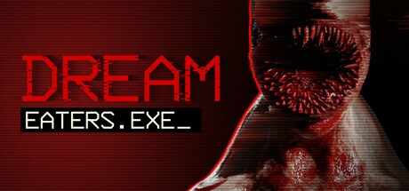 Games like Dream Eaters.exe