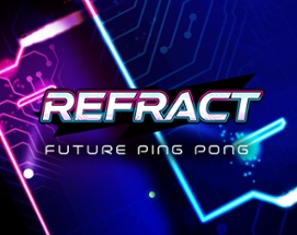 Refract : Future Ping-Pong Image