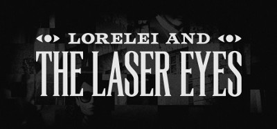 Lorelei and the Laser Eyes Image