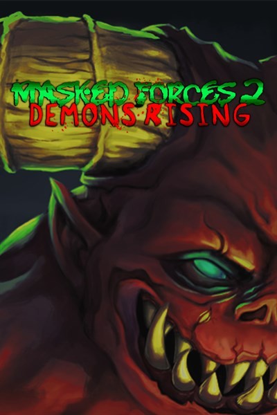 Games like Masked Forces 2: Demons Rising