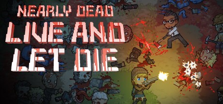 Games like Nearly Dead: Live and Let Die