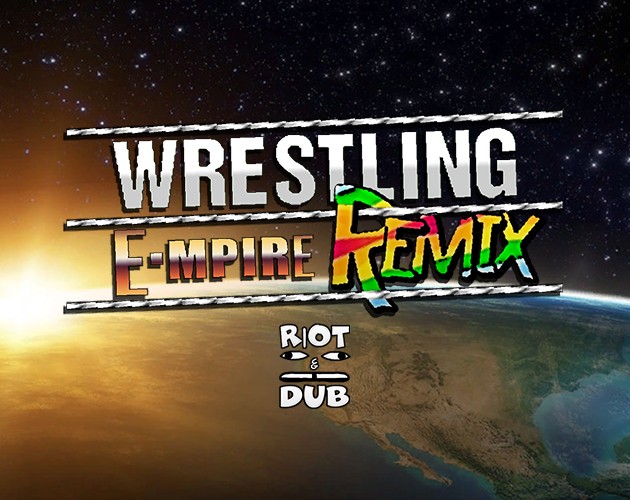 Games like Riot & Dub Presents - Wrestling E-Mpire Remix