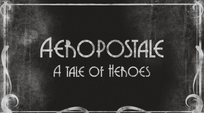 Aeropostale, A Tale of Heroes Image