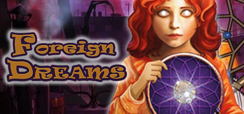 Foreign Dreams Game Cover