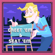 Greet 'em and Seat 'em Image