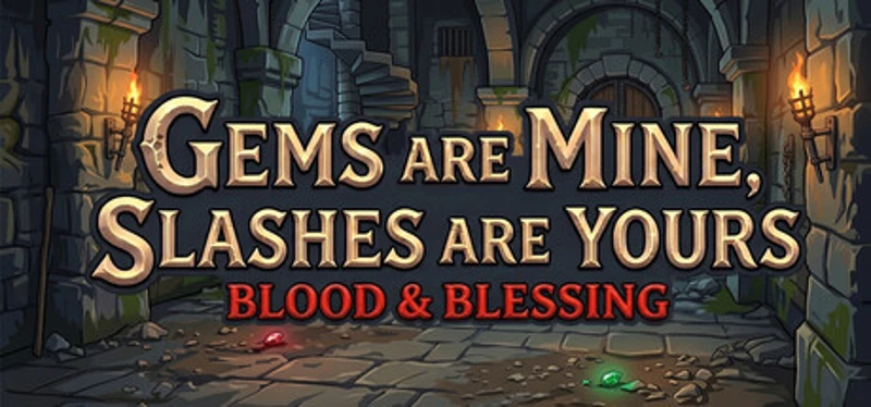 Gems are Mine, Slashes are Yours: Blood & Blessing Image