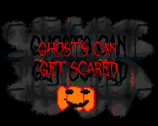 Ghosts can get scared Image