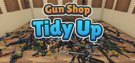 Games like Gun Shop: Tidy Up