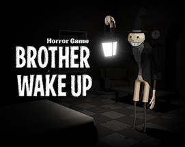 BROTHER WAKE UP Image