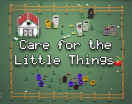 Care for the little Things Image