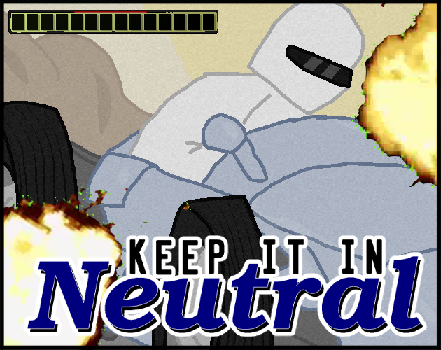 Games like Keep It In Neutral