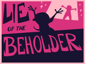 Lie of the Beholder Image