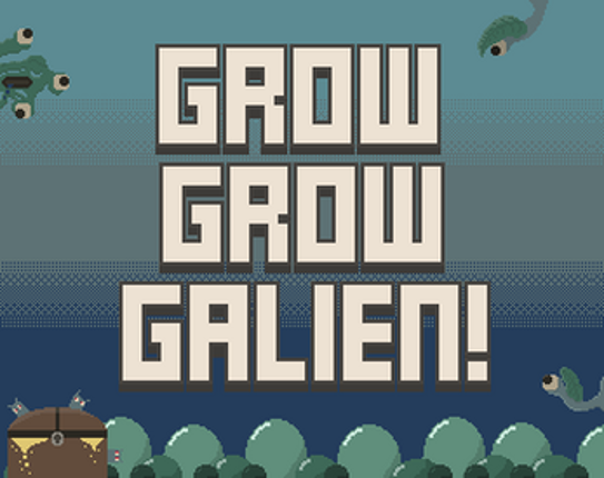 Grow Grow Galien! Image