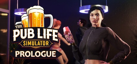 Games like The Pub Life Simulator: Prologue