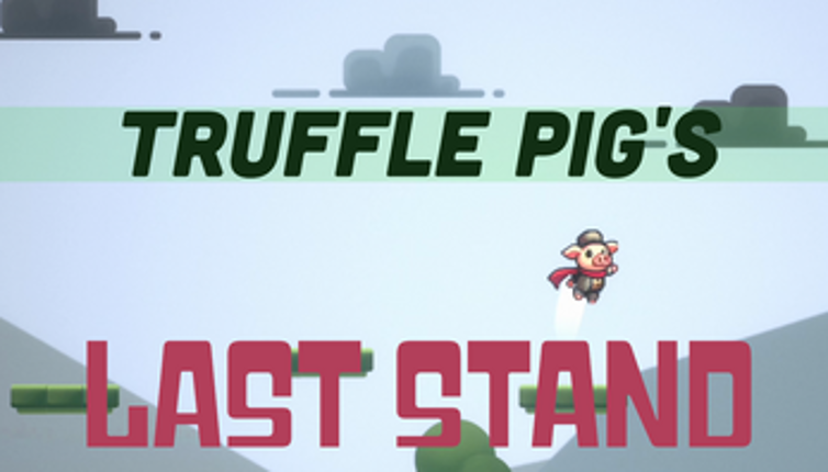 Truffle Pig's - Last Stand Image