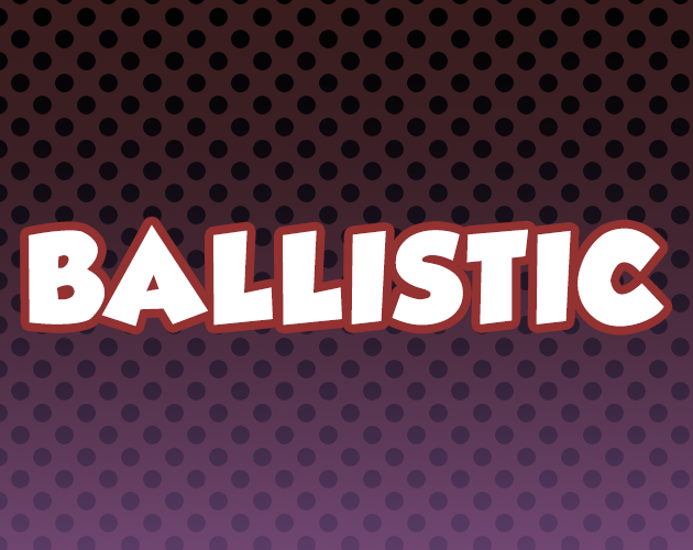 Games like Ballistic