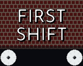 First Shift Image