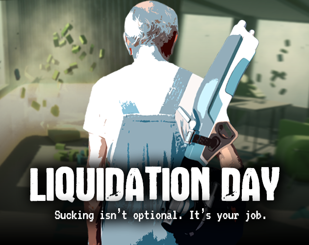 Games like Liquidation Day: Sucking Isn’t Optional