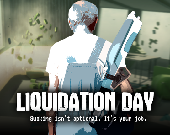 Liquidation Day: Sucking Isn’t Optional Image