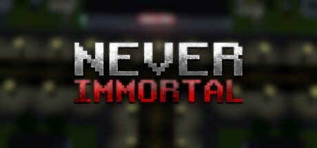 Games like Never Immortal