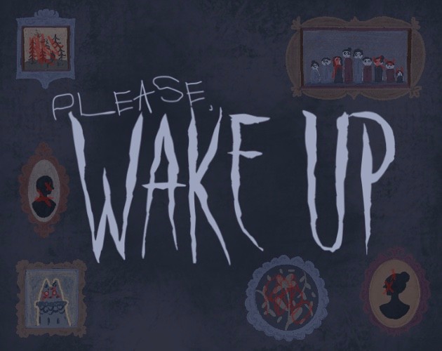 Games like Please Wake Up