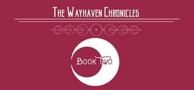 Wayhaven Chronicles: Book Two Image