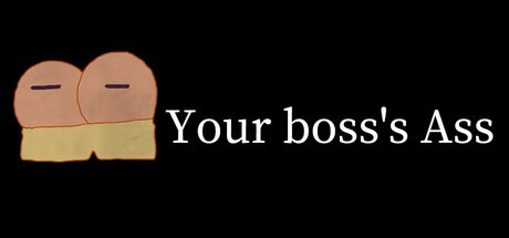 Games like Your boss's Ass