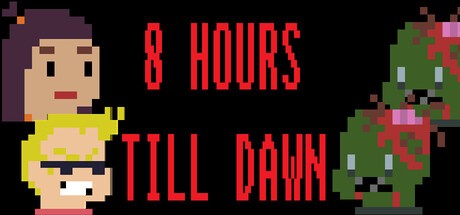 Games like 8 Hours Till Dawn