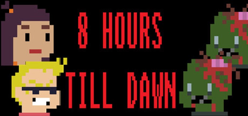 8 Hours Till Dawn Image