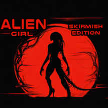 Alien Girl (Skirmish Edition) Image