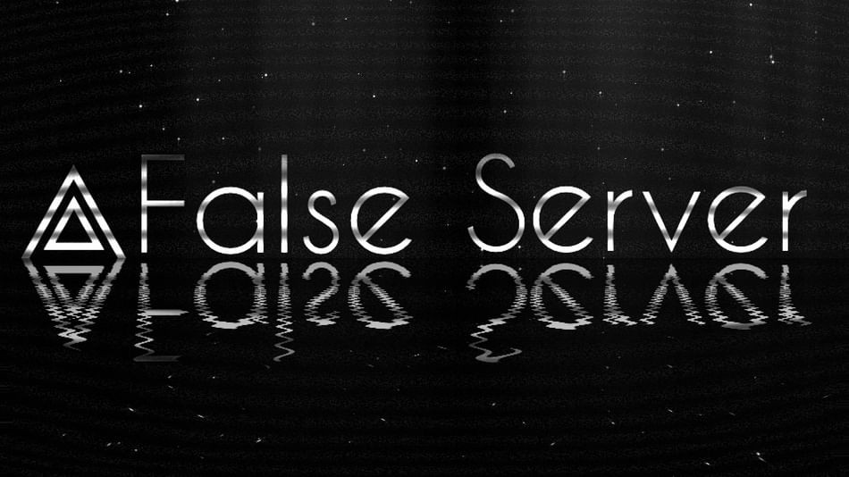 Games like ⟁False Server