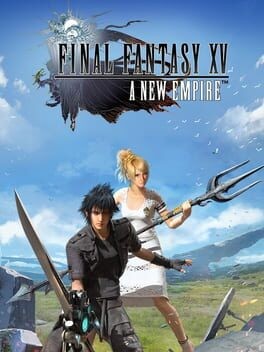 Games like Final Fantasy XV: A New Empire