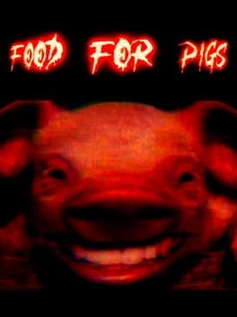 Games like Food For Pigs