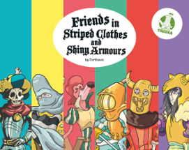 Friends in Striped Clothes and Shiny Armours Image