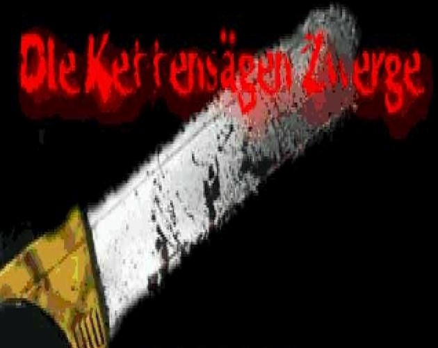 Games like Die Kettensägen Zwerge (Demo)