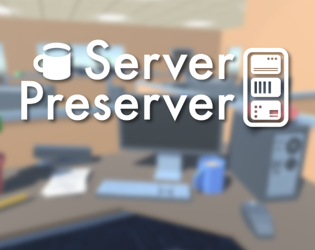 Games like Server Preserver