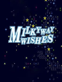 Games like Milky Way Wishes