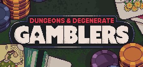 Games like Dungeons & Degenerate Gamblers